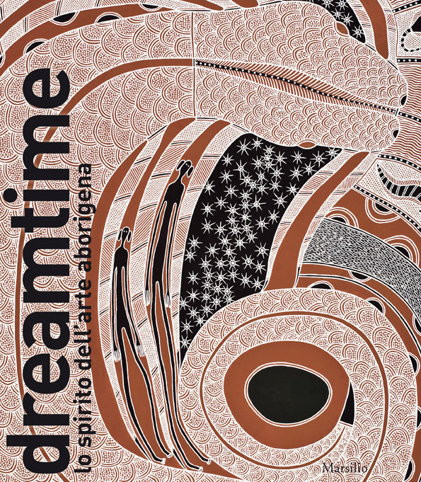 Dreamtime. Lo spirito dell'arte aborigena - Dreamtime. Lo spirito dell'arte aborigena