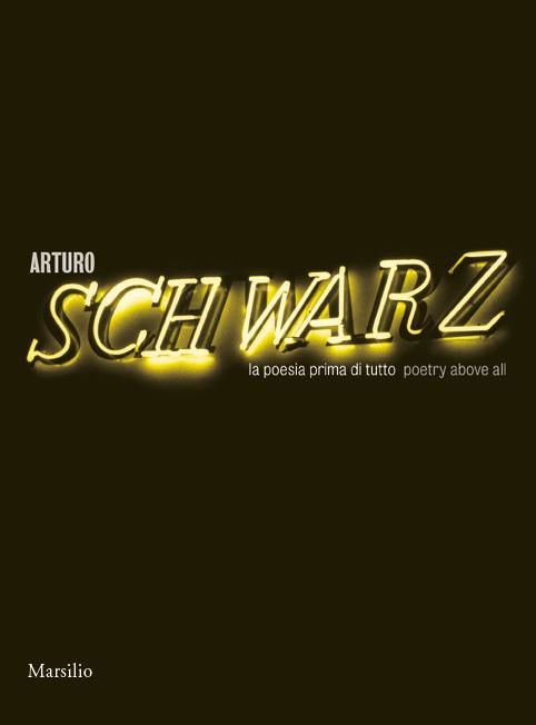 Arturo Schwarz. La poesia prima di tutto / Arturo Schwarz. Poetry above