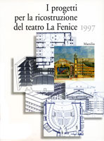 I progetti per la ricostruzione del teatro La Fenice 1997