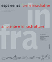 In.fra. Forme insediative, ambiente e infrastrutture. Esperienze