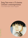 Il cinema sudcoreano contemporaneo e l'opera di Jun Sun-woo, (Il)