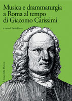 Musica e drammaturgia a Roma al tempo di Giacomo Carissimi