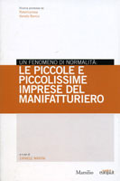 Un fenomeno di normalità: le piccole e piccolissime imprese del manufatturiero