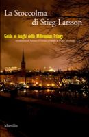 La Stoccolma di Stieg Larsson