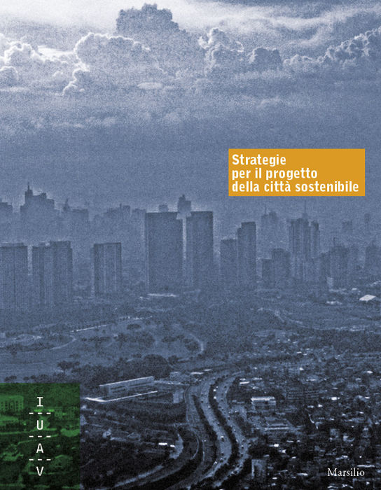Strategie per il progetto della città sostenibile - Strategie per il progetto della città sostenibile