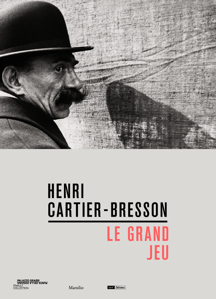 Henri Cartier-Bresson Le Grand Jeu 