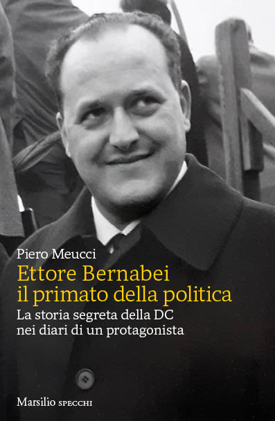 Ettore Bernabei il primato della politica 