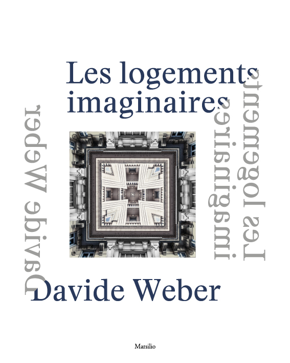 Davide Weber. Les Logements Imaginaires 