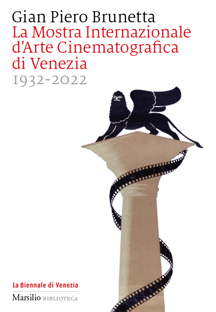 La Mostra Internazionale
d’Arte Cinematografica di Venezia 1932-2022 