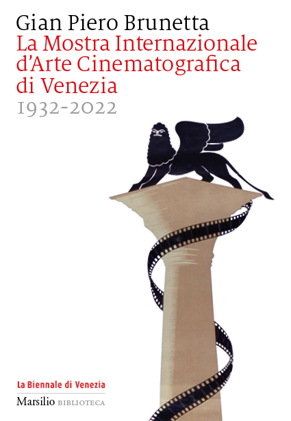 La Mostra Internazionale
d’Arte Cinematografica di Venezia 1932-2022 