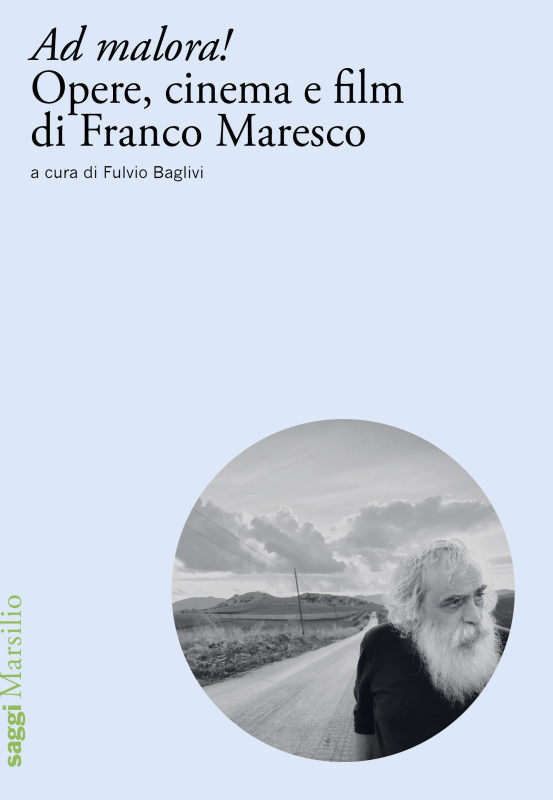 Ad malora! Opere, cinema e film di Franco Maresco 