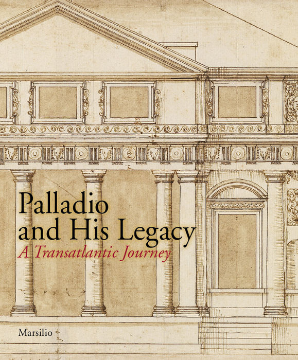 Palladio and His Legacy 
