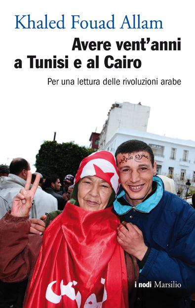 Avere vent'anni a Tunisi e al Cairo 