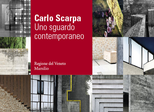 Carlo Scarpa: uno sguardo contemporaneo 