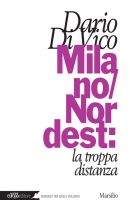 Milano/Nordest: la troppa distanza 