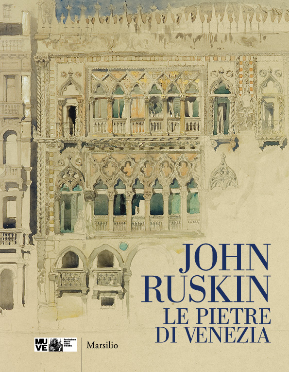 John Ruskin. Le pietre di Venezia 