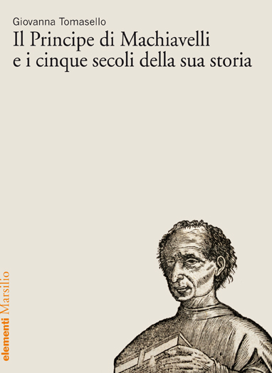 Il Principe di Machiavelli e i cinque secoli della sua storia 