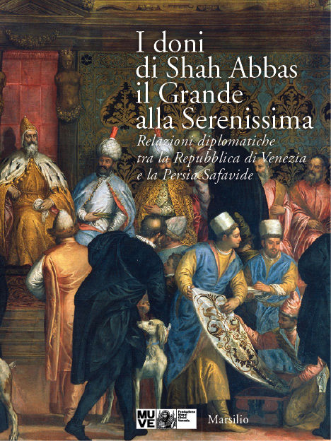 I doni di Shah Abbas il Grande alla Serenissima 