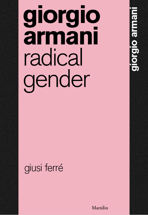 Giorgio Armani. Radical Gender 