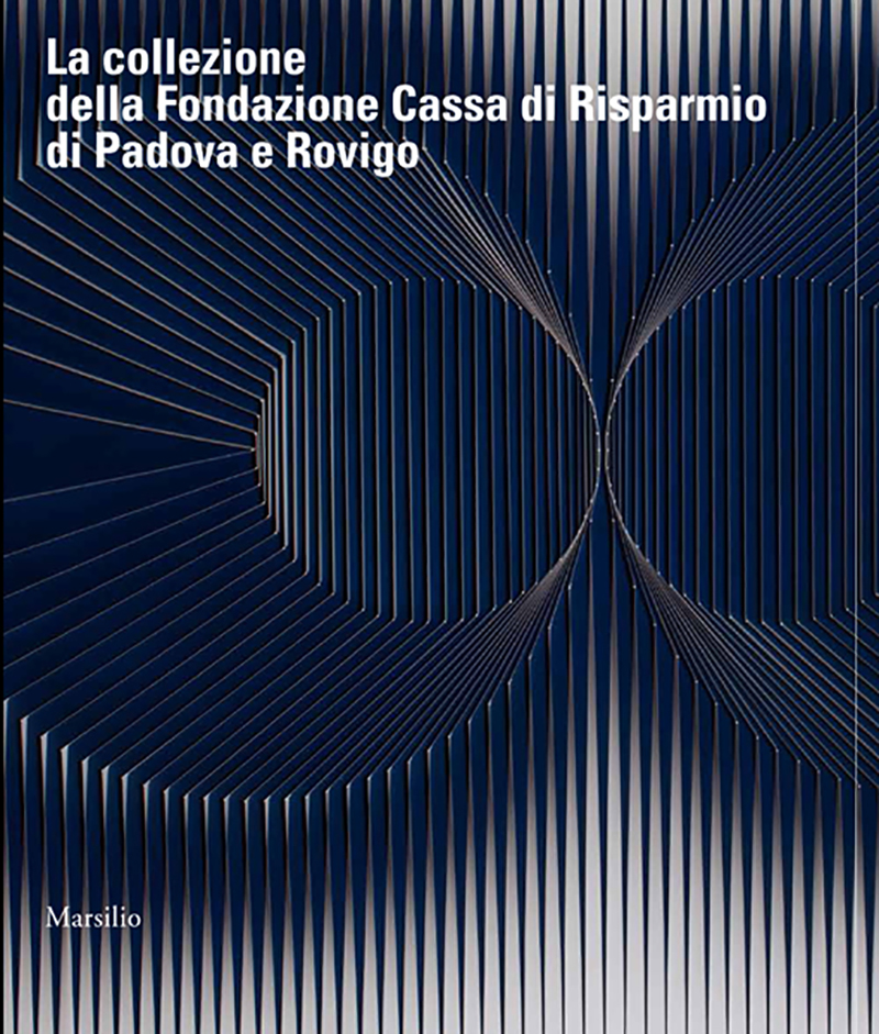 La collezione della Fondazione Cassa di Risparmio di Padova e Rovigo 