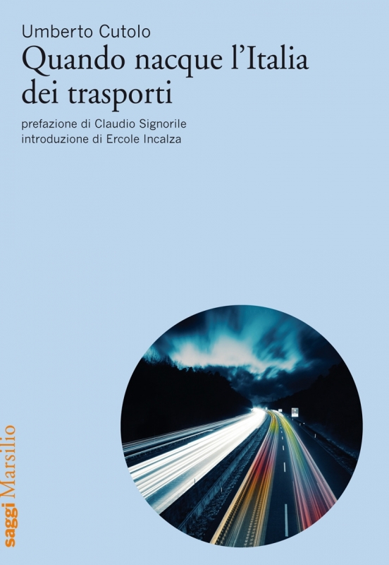 Quando nacque l'Italia dei trasporti 