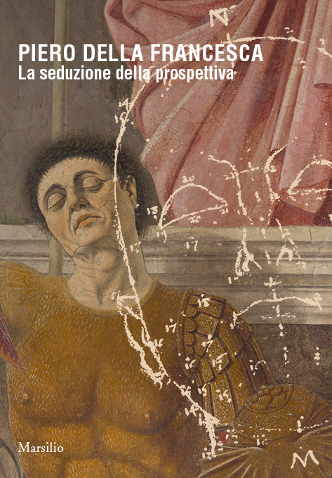 Piero della Francesca. La seduzione della prospettiva 