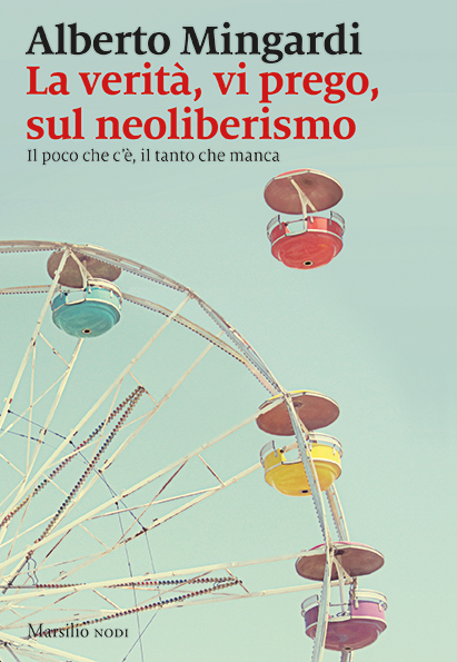 La verità, vi prego, sul neoliberismo 