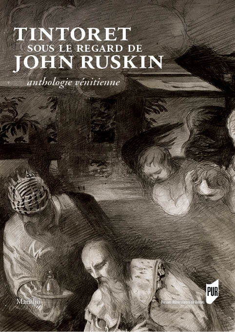 Tintoret sous le regarde de John Ruskin 