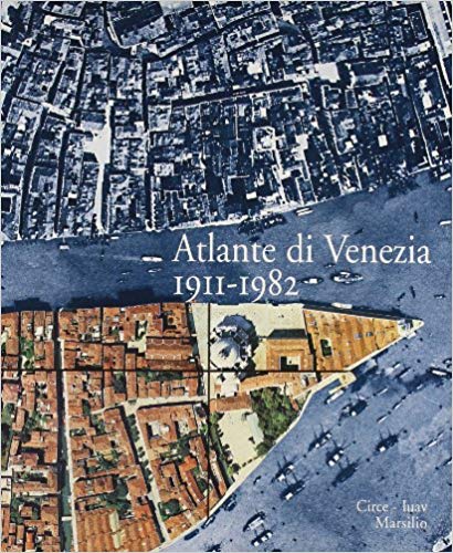 Atlante di Venezia 1911-1982 