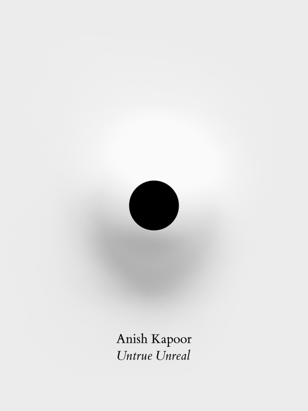 Anish Kapoor. Untrue unreal 