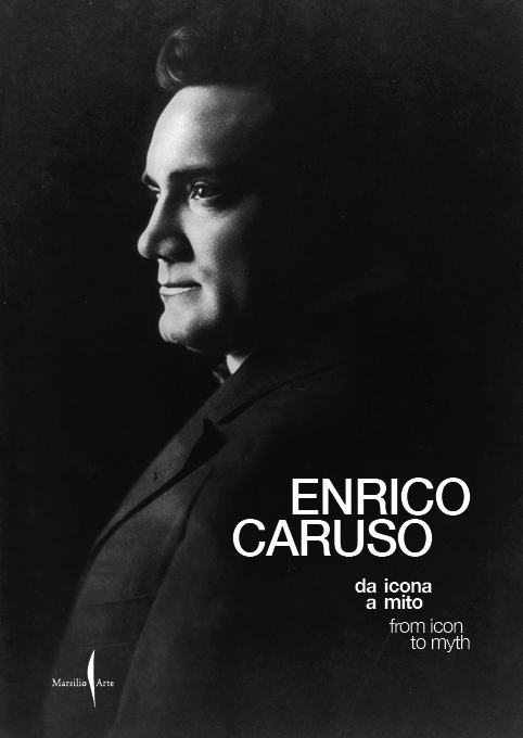 Enrico Caruso. Da icona a mito 