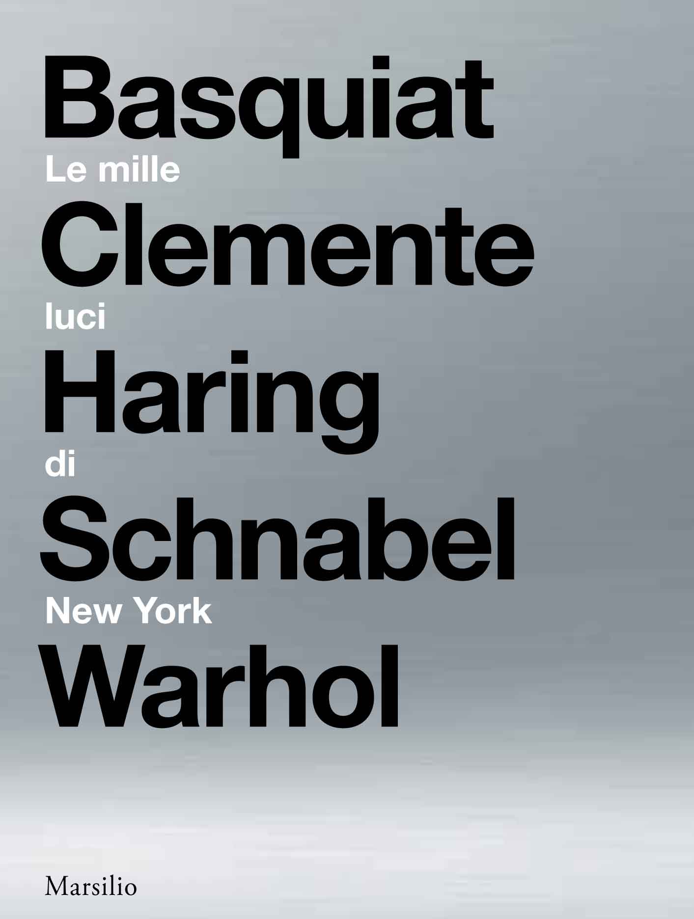 Basquiat, Clemente, Haring, Schnabel, Warhol