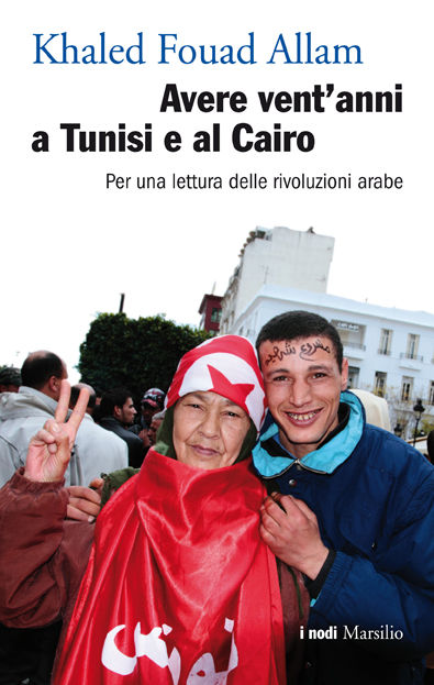 Avere vent'anni a Tunisi e al Cairo