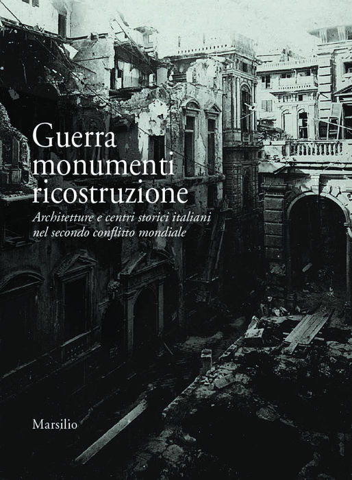 Guerra, monumenti, ricostruzione