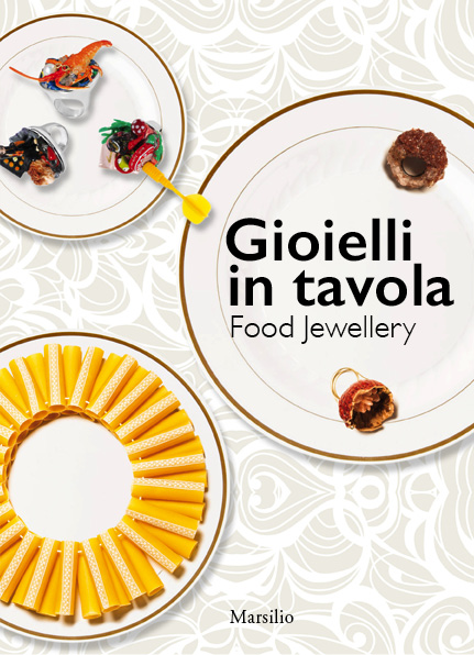 Gioielli in tavola / Food Jewellery