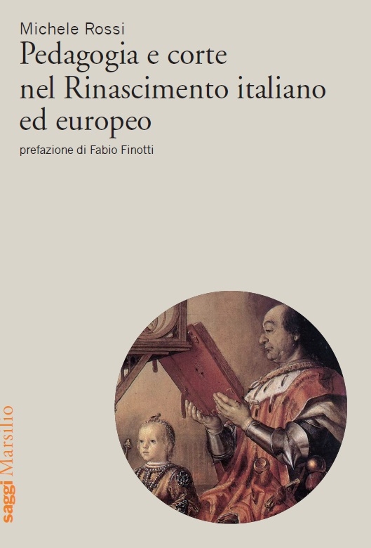 Pedagogia e corte nel Rinascimento italiano ed europeo