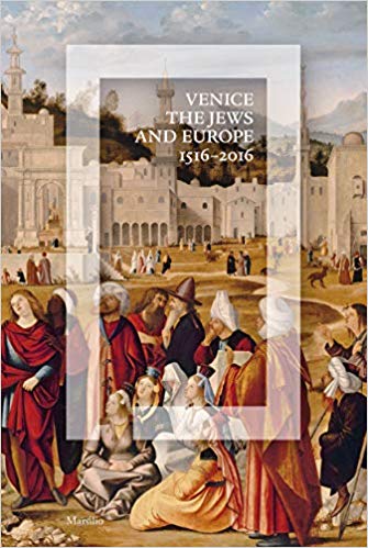 Venice, the Jews, and Europe 1516-2016
