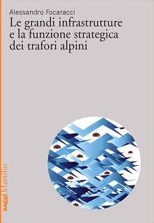 Le grandi infrastrutture e la funzione strategica dei Trafori Alpini