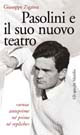 Pasolini e il suo nuovo teatro