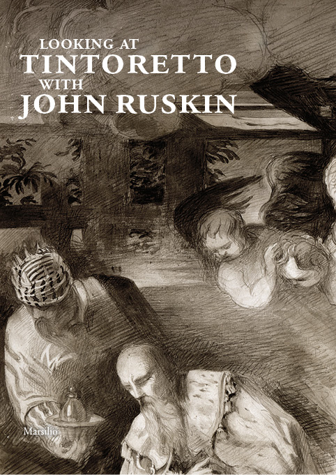 Looking at Tintoretto with John Ruskin