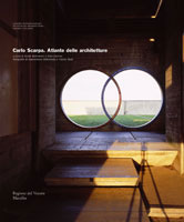 Carlo Scarpa. Atlante delle architetture