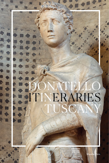 Donatello in Tuscany. Itineraries