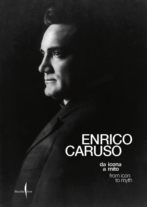 Enrico Caruso. Da icona a mito